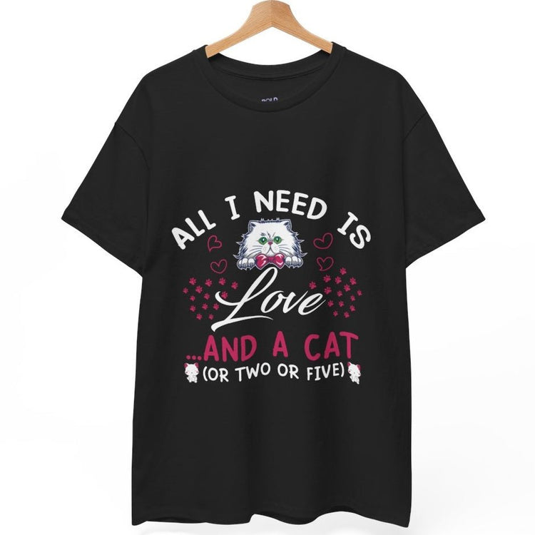 All I Need Is Love and a Cat Valentine Shirt - Bold Printed Tees
