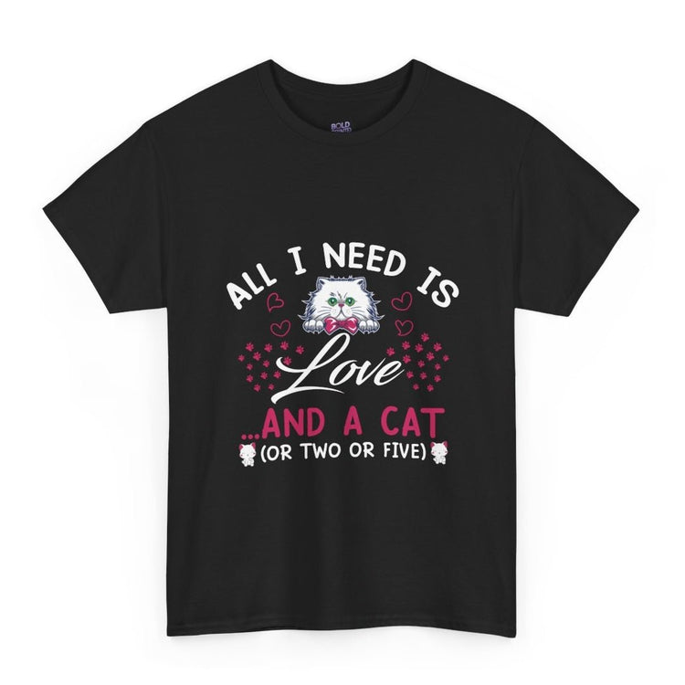 All I Need Is Love and a Cat Valentine Shirt - Bold Printed Tees