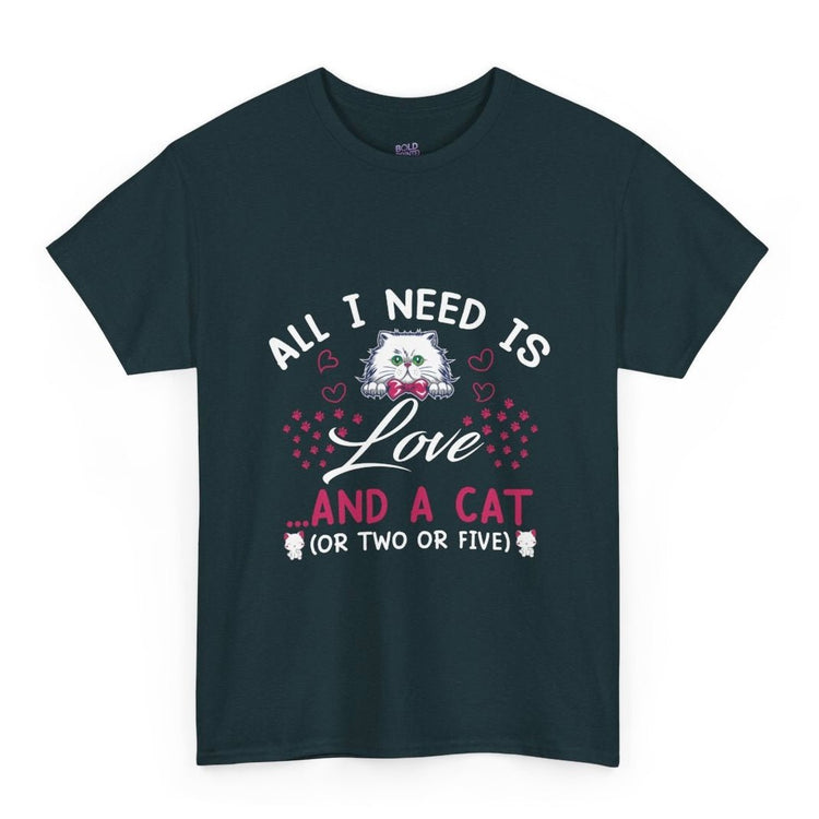 All I Need Is Love and a Cat Valentine Shirt - Bold Printed Tees