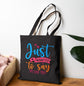Just Wanted to Say I Love You Tote Bag - Bold Printed Tees