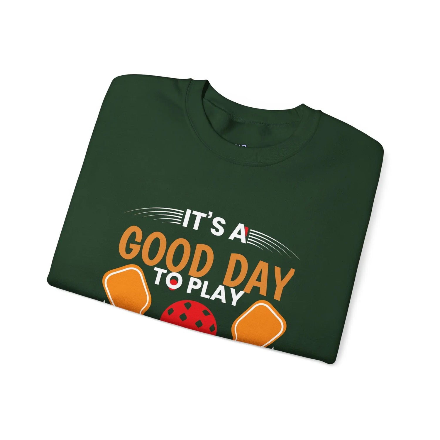 It’s a Good Day to Play Pickleball – Funny Pickleball Sweatshirt for Players - Bold Printed Tees