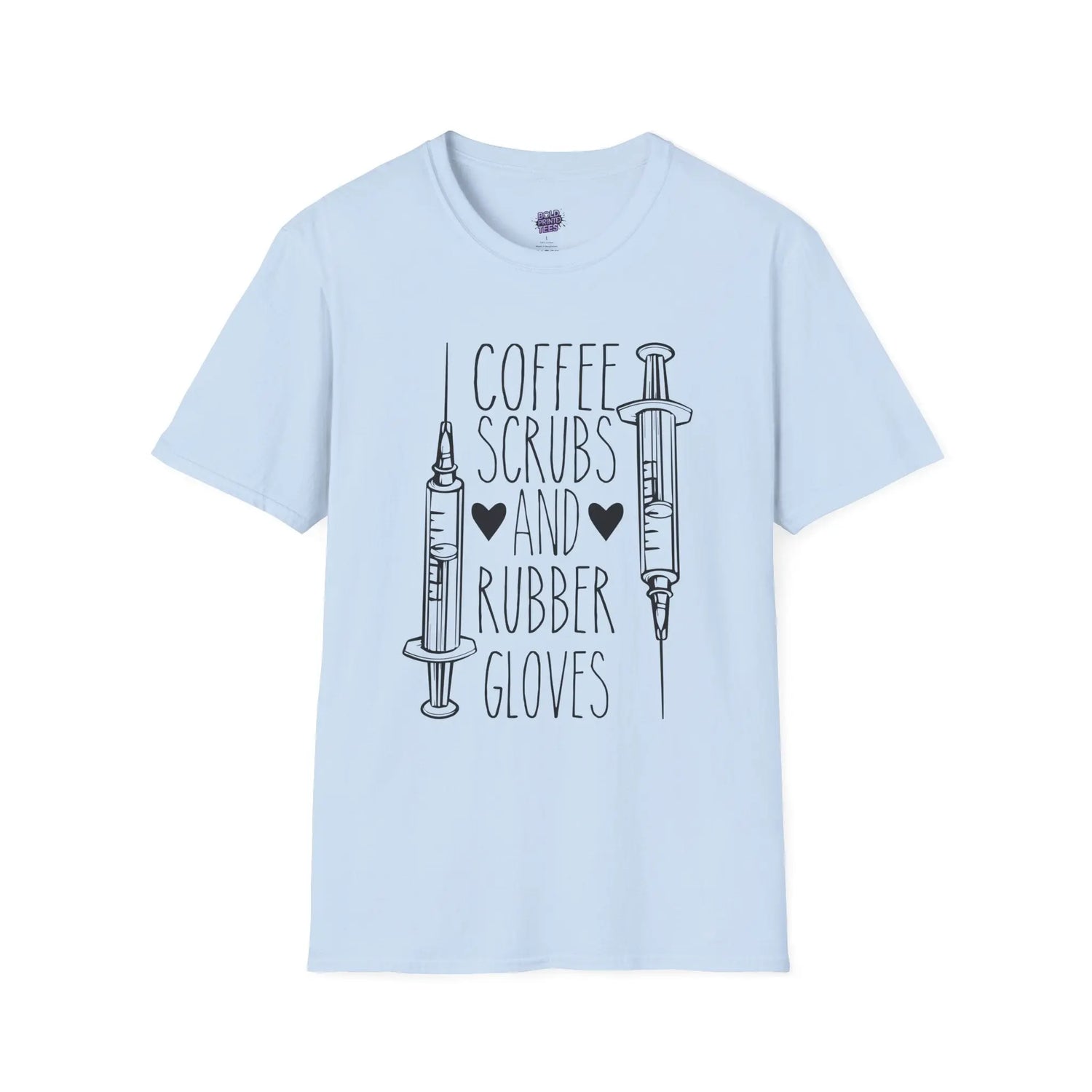 Coffee Scrubs and Rubber Gloves T-Shirt Funny Nurse Humor Tee, Medical Staff Gift, Healthcare Worker Shirt - Bold Printed Tees