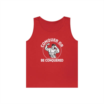 Conquer or Be Conquered Gym Tank Top | Motivational Workout Muscle Shirt - Bold Printed Tees