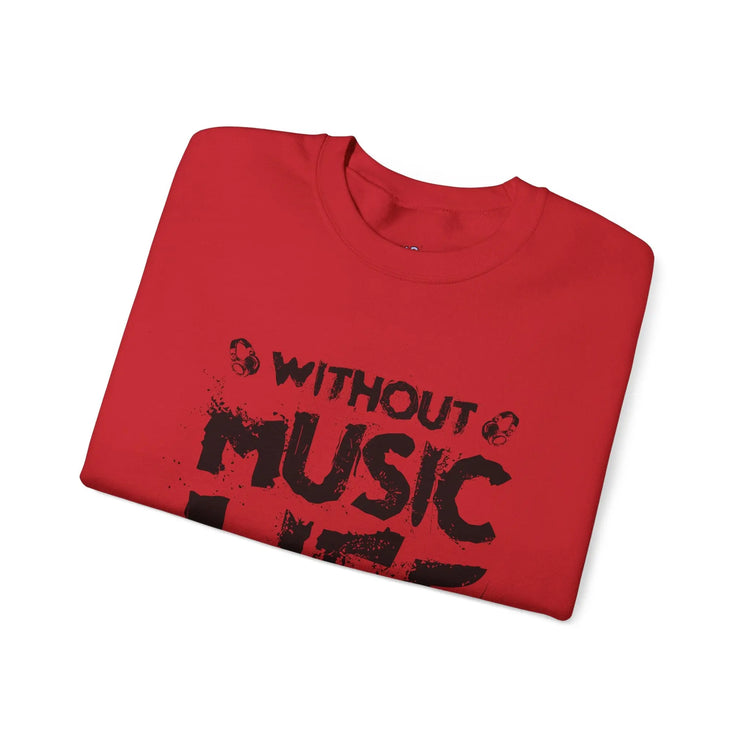 Without Music Life Would Be a Mistake Sweatshirt Music Lover Crewneck Pullover - Bold Printed Tees