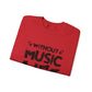 Without Music Life Would Be a Mistake Sweatshirt Music Lover Crewneck Pullover - Bold Printed Tees