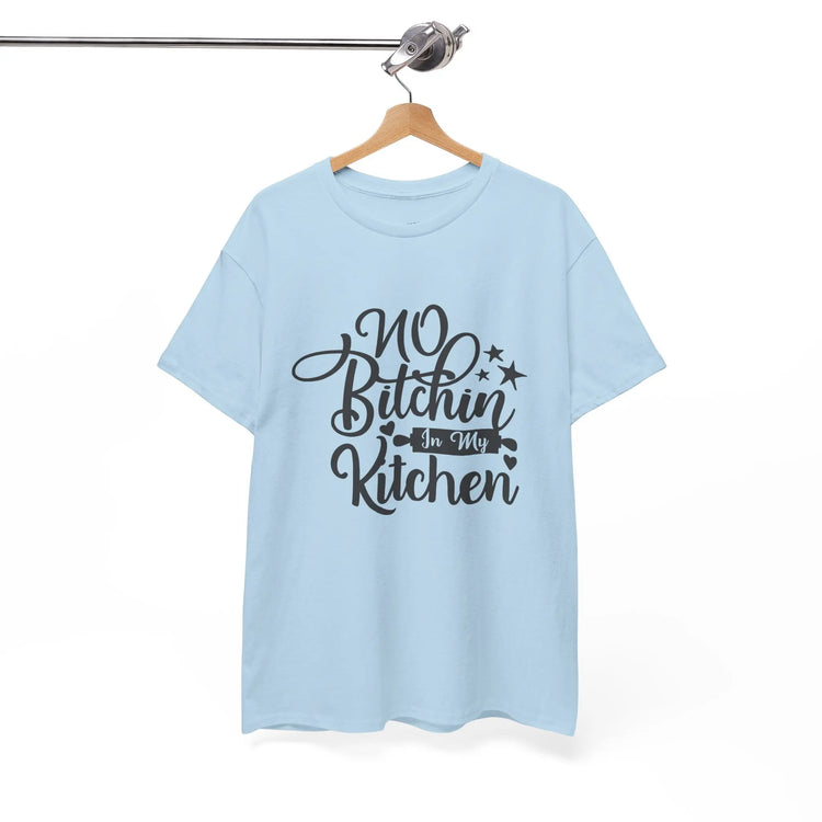No Bitchin’ in My Kitchen T-Shirt Funny Cooking Quote Unisex Tee - Bold Printed Tees