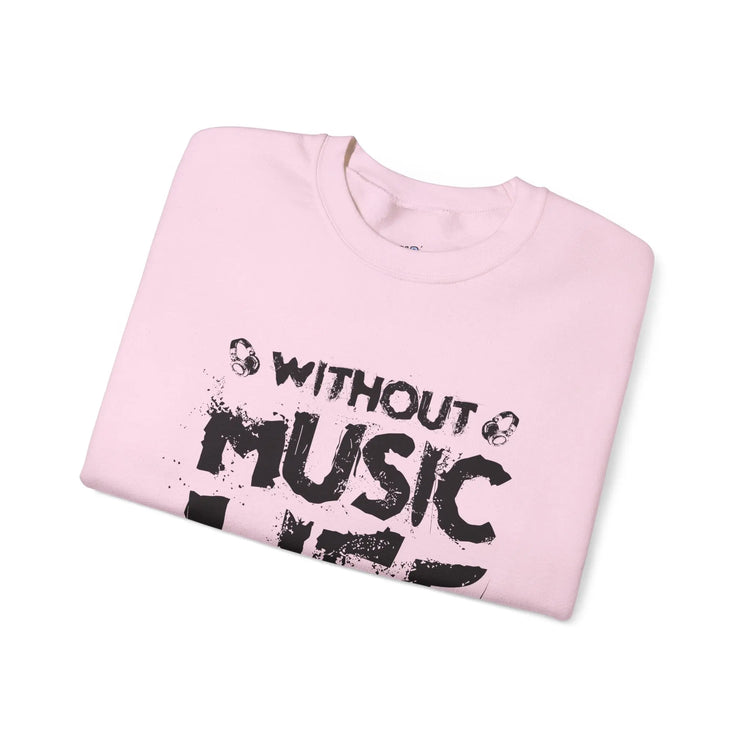 Without Music Life Would Be a Mistake Sweatshirt Music Lover Crewneck Pullover - Bold Printed Tees