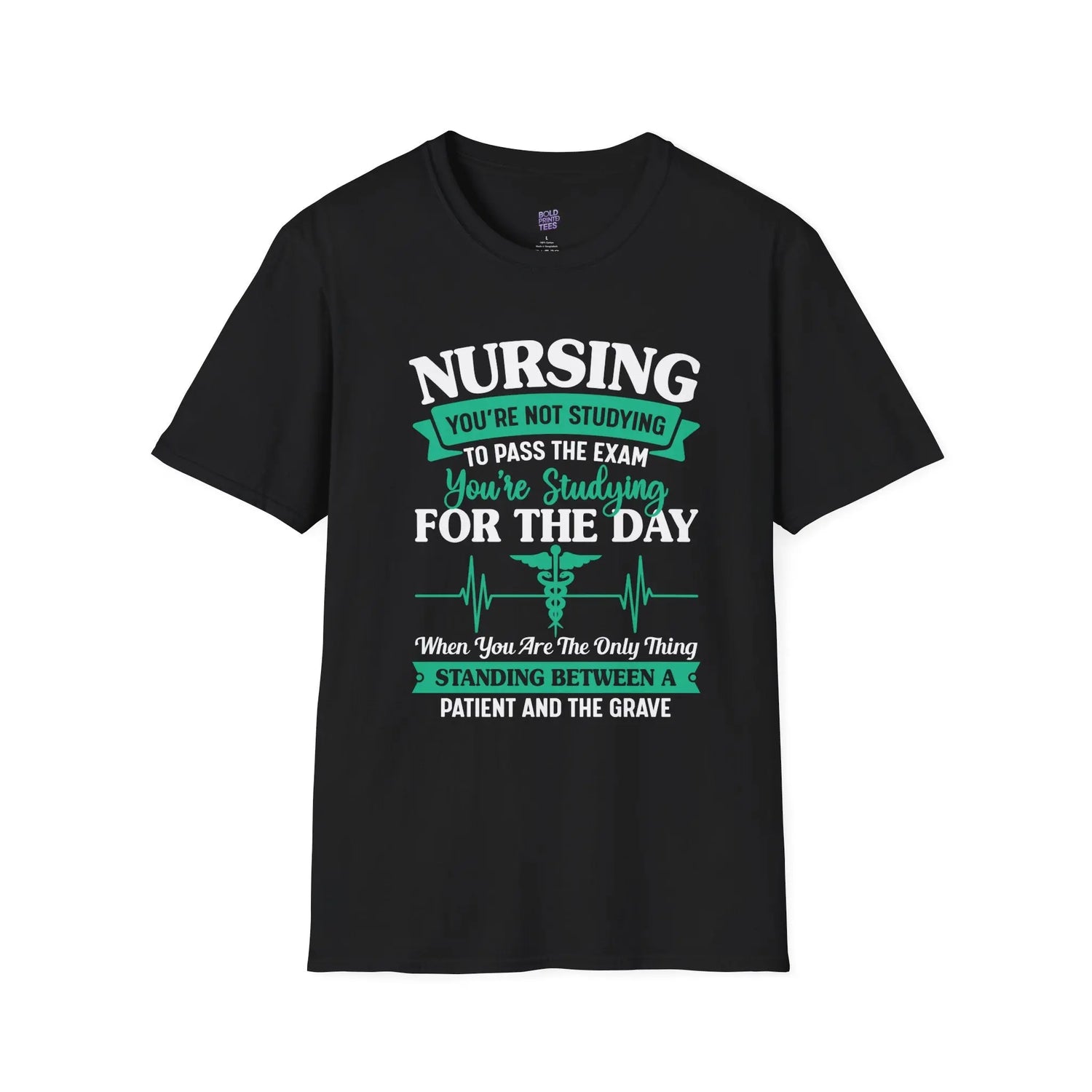 Nursing Student Motivation T-Shirt , Studying Inspiration Shirt, Gift for Nursing School - Bold Printed Tees