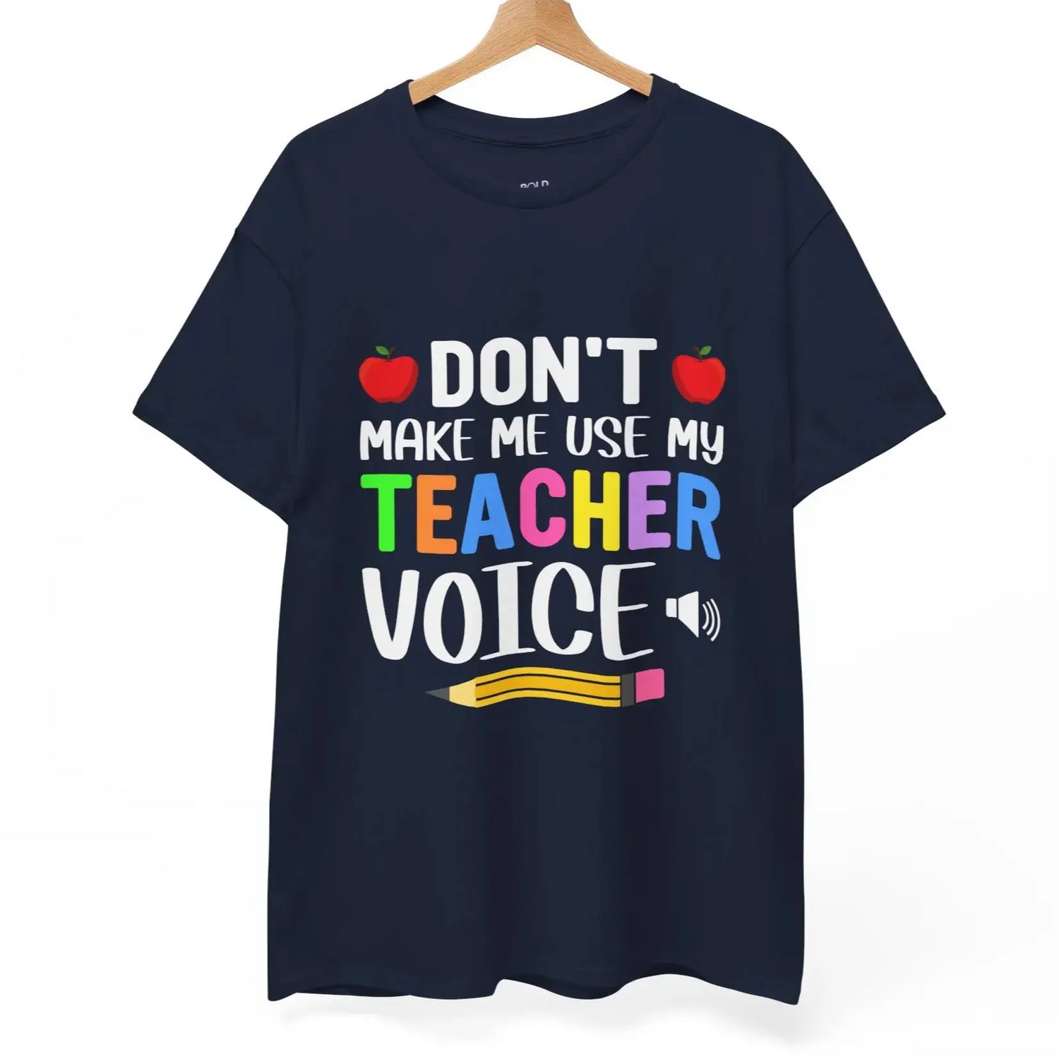 Dont Make Me Use My Teacher Voice Shirt Funny Teacher T Shirt - Bold Printed Tees