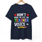 Dont Make Me Use My Teacher Voice Shirt Funny Teacher T Shirt - Bold Printed Tees