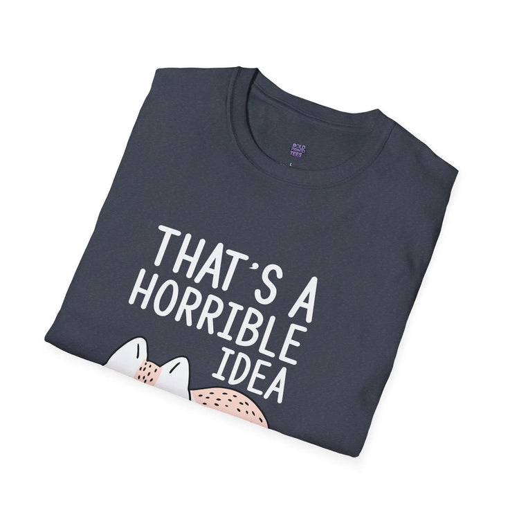 Funny Cat Quote T-Shirt “That’s a Horrible Idea, What Time?” Cat Lovers Tee, Humorous Gift for Pet Owners - Bold Printed Tees