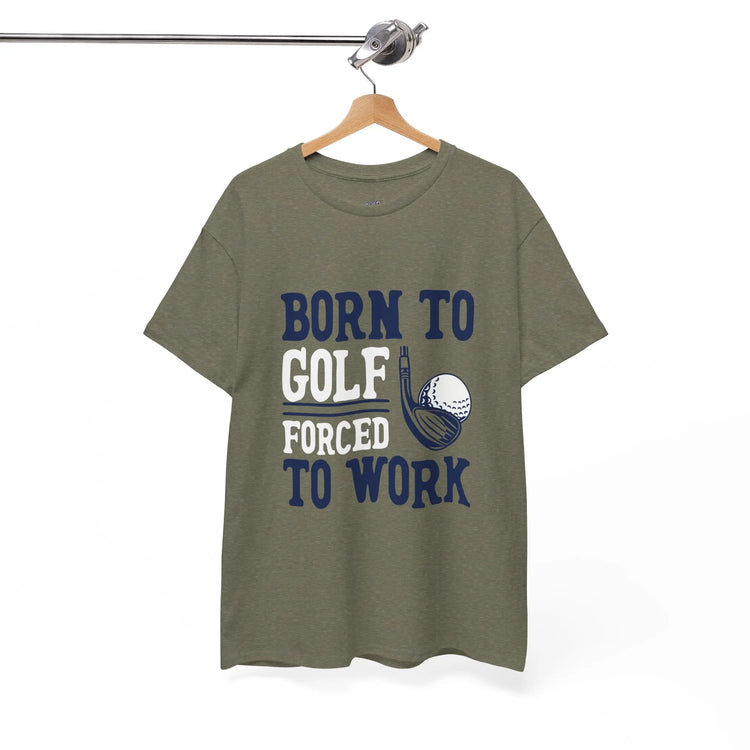 Born to Golf Forced to Work Funny Golf T-Shirt - Bold Printed Tees
