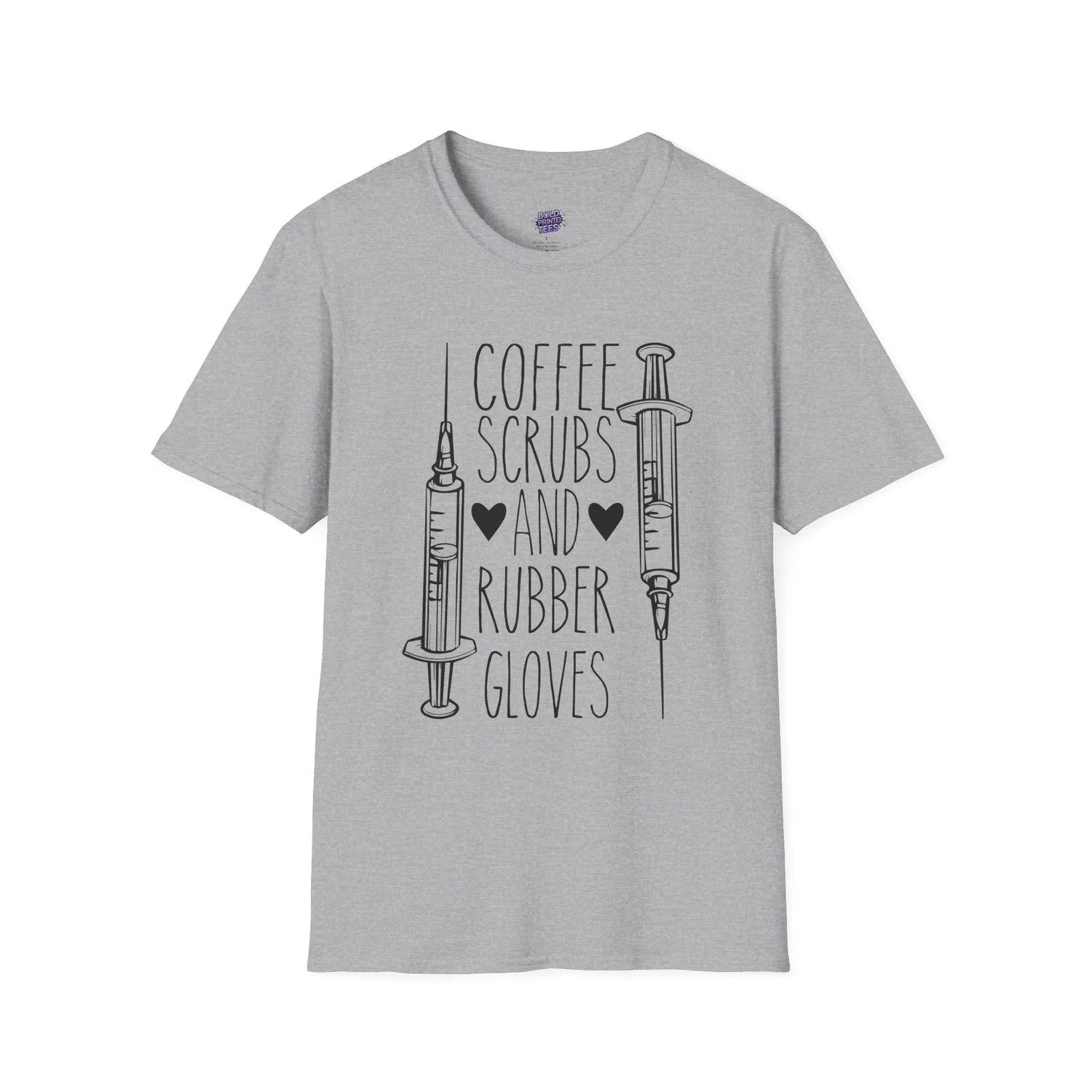 Coffee Scrubs and Rubber Gloves T-Shirt Funny Nurse Humor Tee, Medical Staff Gift, Healthcare Worker Shirt -Bold Printed Tees