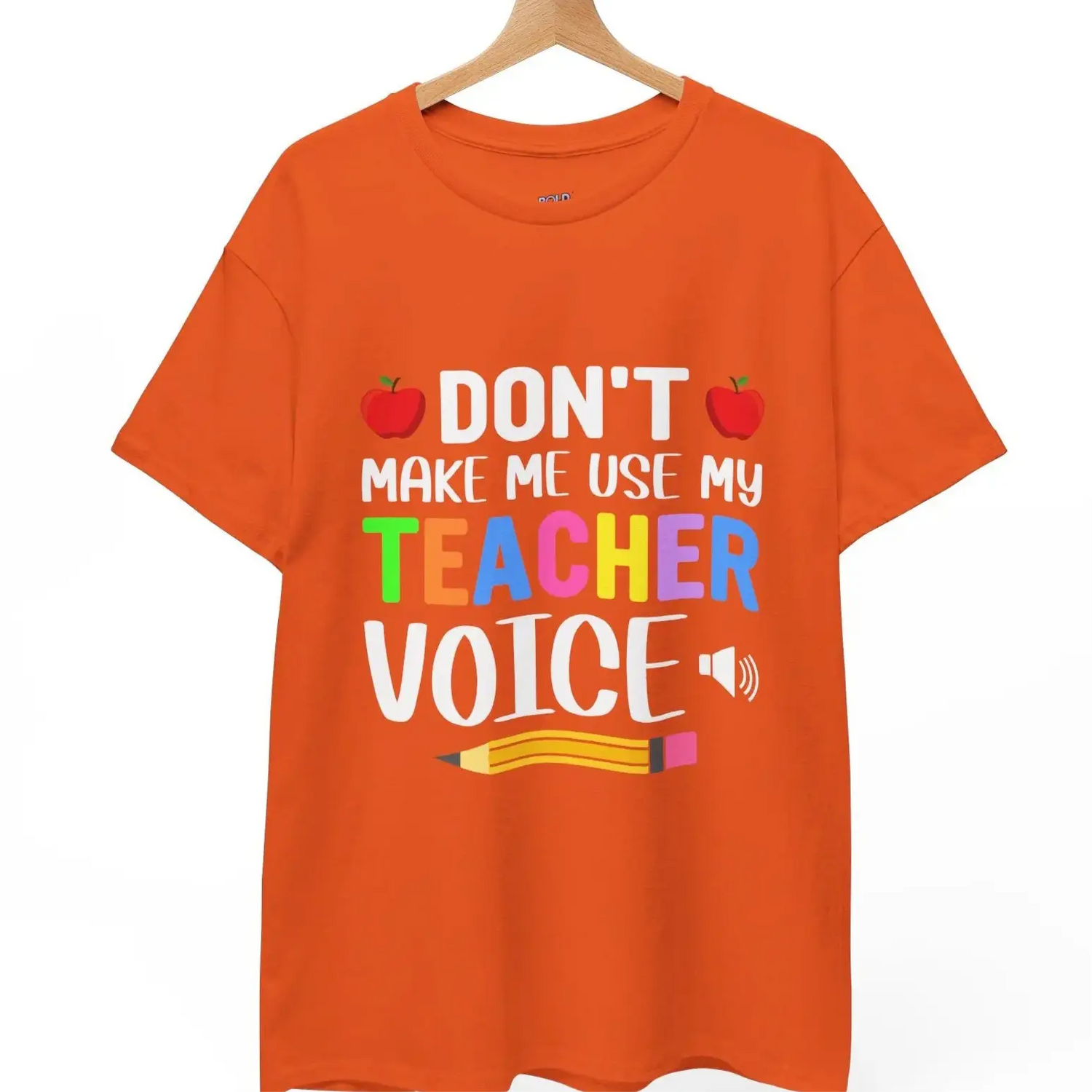Dont Make Me Use My Teacher Voice Shirt Funny Teacher T Shirt - Bold Printed Tees