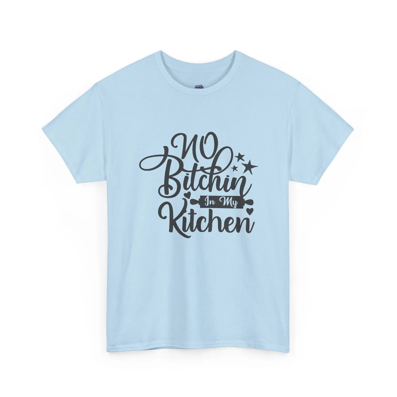 No Bitchin’ in My Kitchen T-Shirt Funny Cooking Quote Unisex Tee - Bold Printed Tees