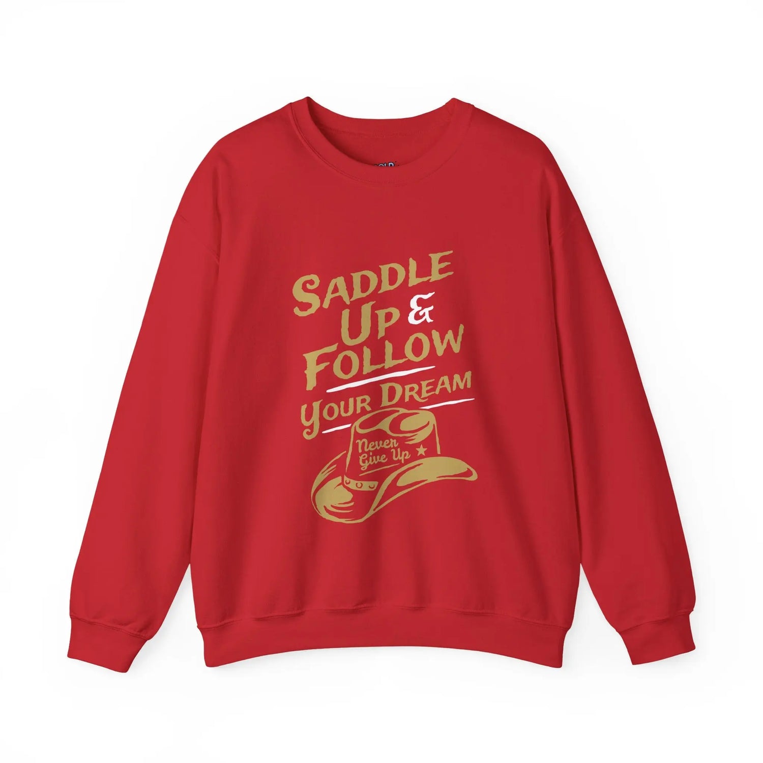 Saddle Up and Follow Your Dream Western Cowboy Crewneck Sweatshirt | Inspirational Sweatshirt - Bold Printed Tees
