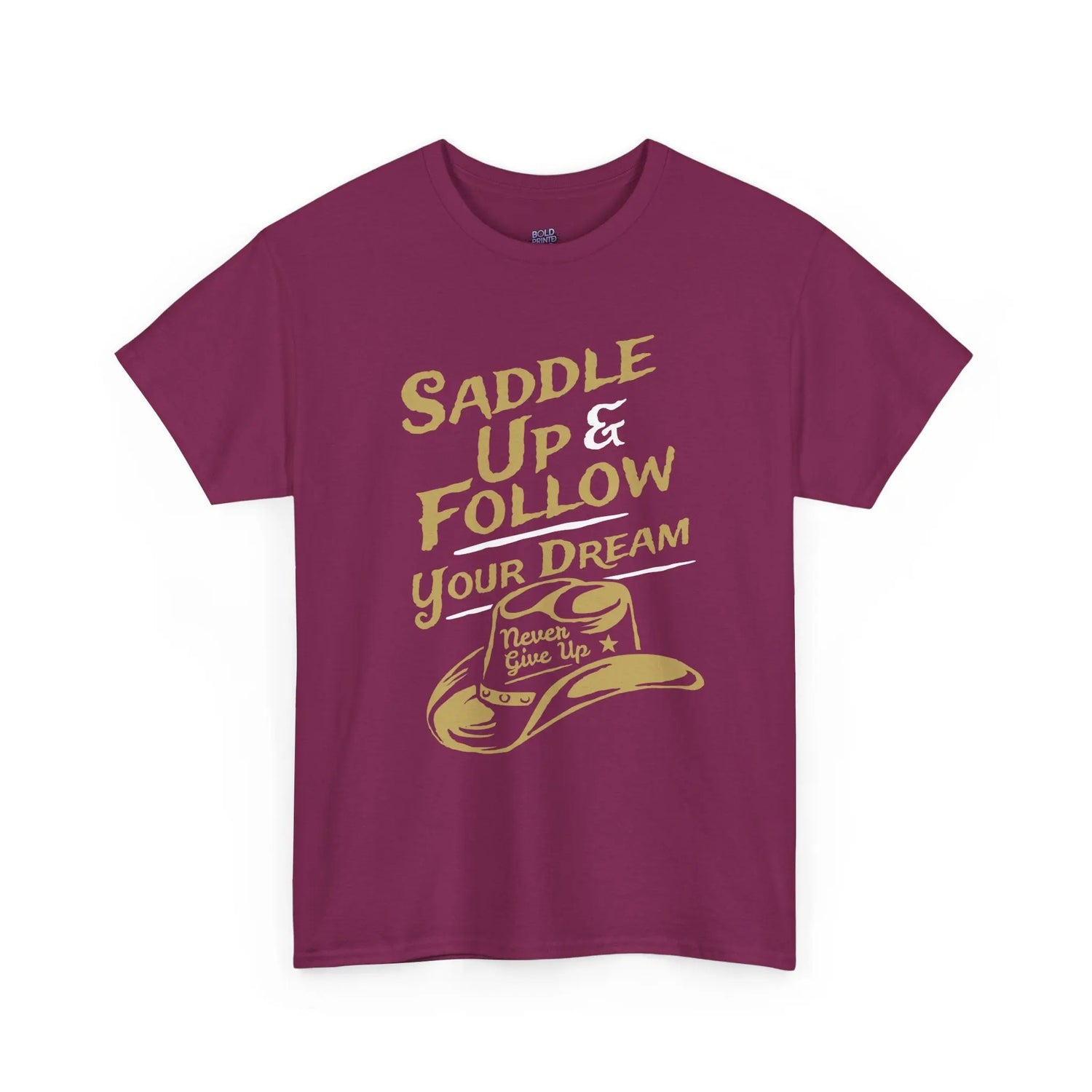 Saddle Up and Follow Your Dream Cowboy Graphic Tee | Inspirational T-Shirt - Bold Printed Tees