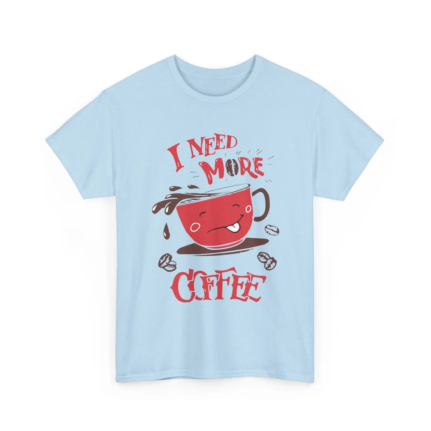 I Need More Coffee T-Shirt Funny Caffeine Lover Graphic Tee - Bold Printed Tees