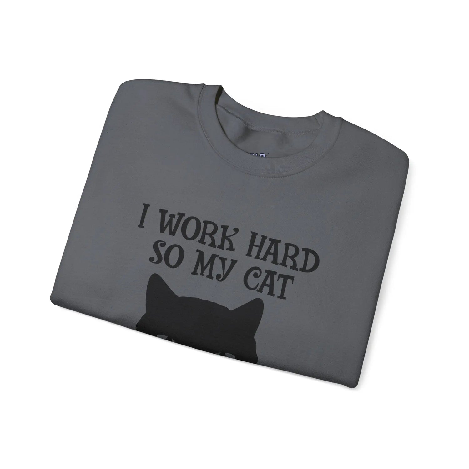 I Work Hard So My Cat Can Live a Better Life Crewneck Sweatshirt Printify