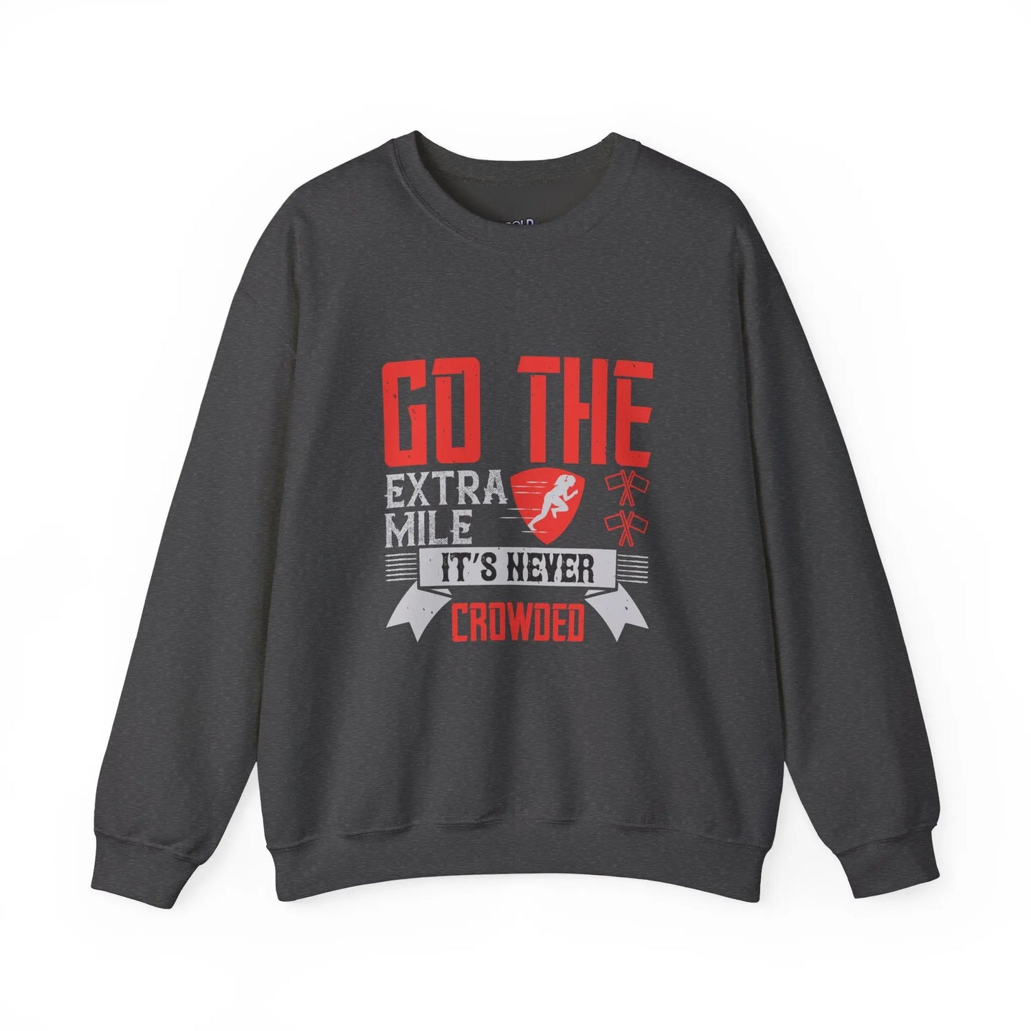 Motivational Crewneck Sweatshirt Go the Extra Mile, It’s Never Crowded - Bold Printed Tees