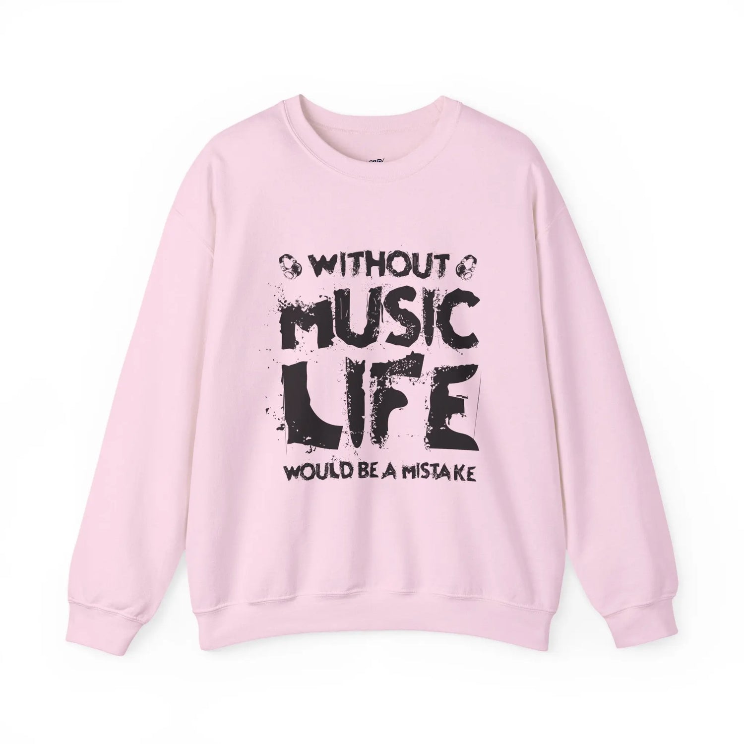 Without Music Life Would Be a Mistake Sweatshirt Music Lover Crewneck Pullover - Bold Printed Tees