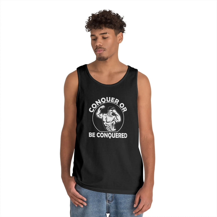 Conquer or Be Conquered Gym Tank Top | Motivational Workout Muscle Shirt - Bold Printed Tees