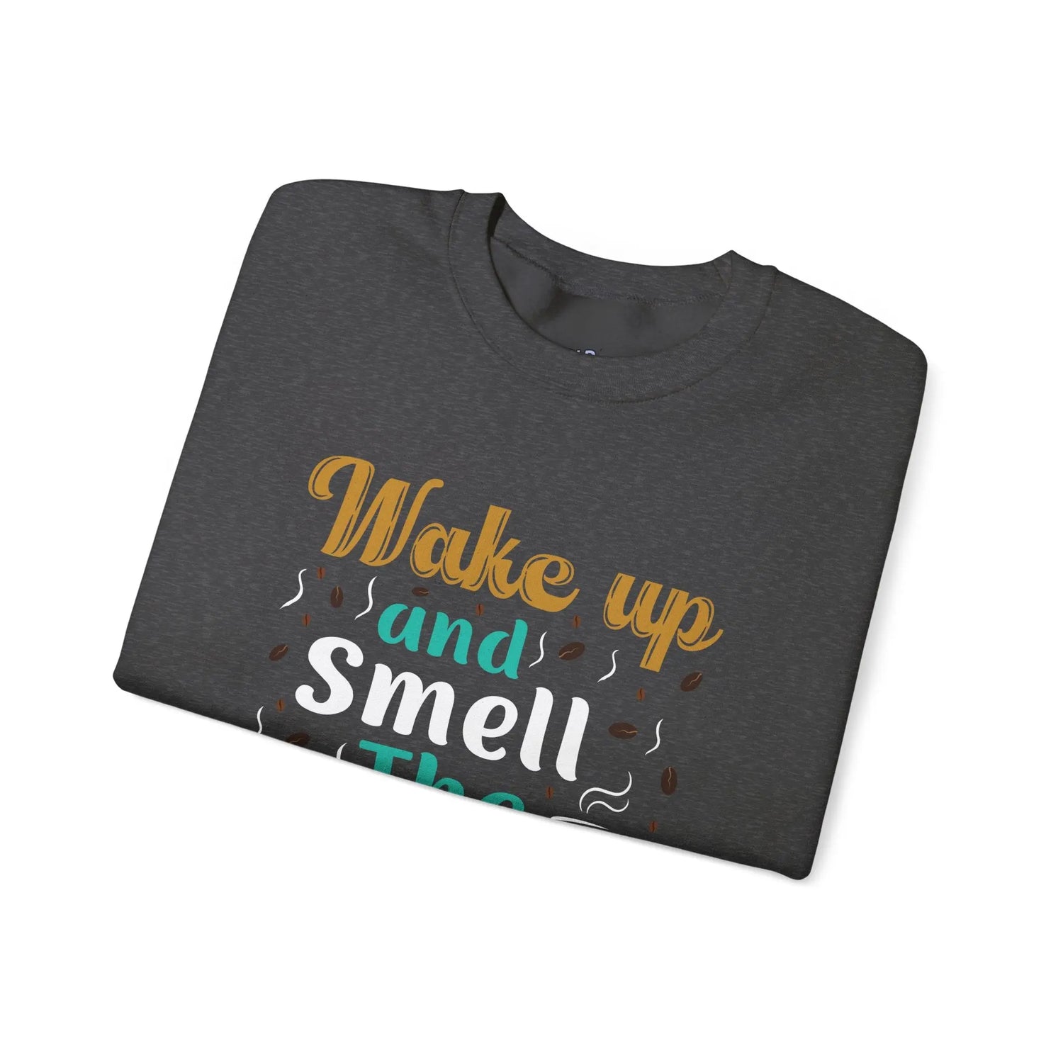 Wake Up and Smell the Coffee Crewneck Sweatshirt | Cozy Coffee Lovers Apparel - Bold Printed Tees