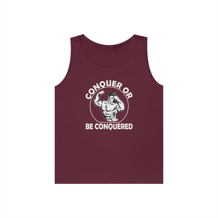 Conquer or Be Conquered Gym Tank Top | Motivational Workout Muscle Shirt - Bold Printed Tees