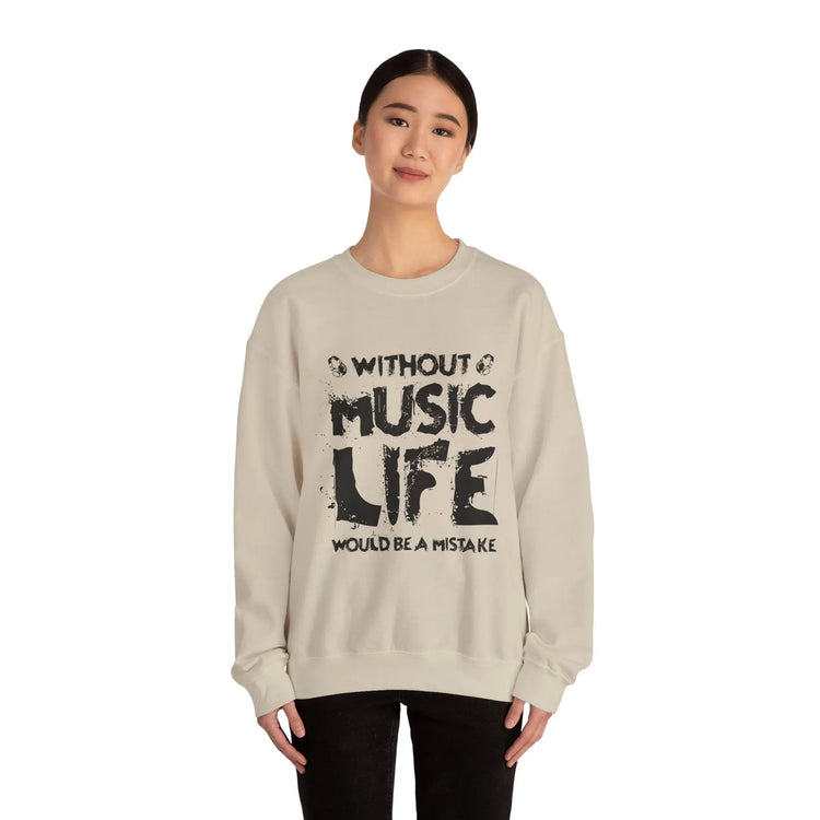 Without Music Life Would Be a Mistake Sweatshirt Music Lover Crewneck Pullover - Bold Printed Tees
