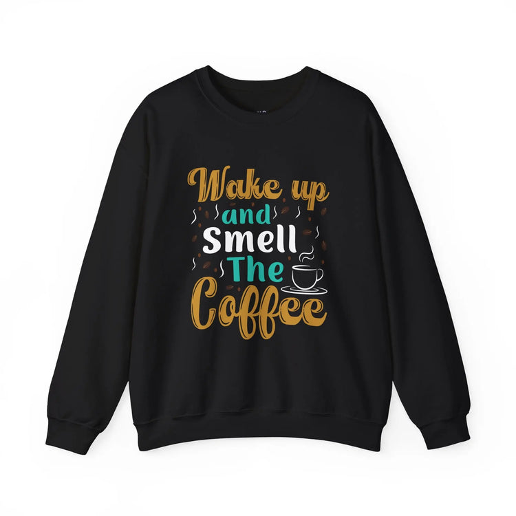 Wake Up and Smell the Coffee Crewneck Sweatshirt | Cozy Coffee Lovers Apparel - Bold Printed Tees