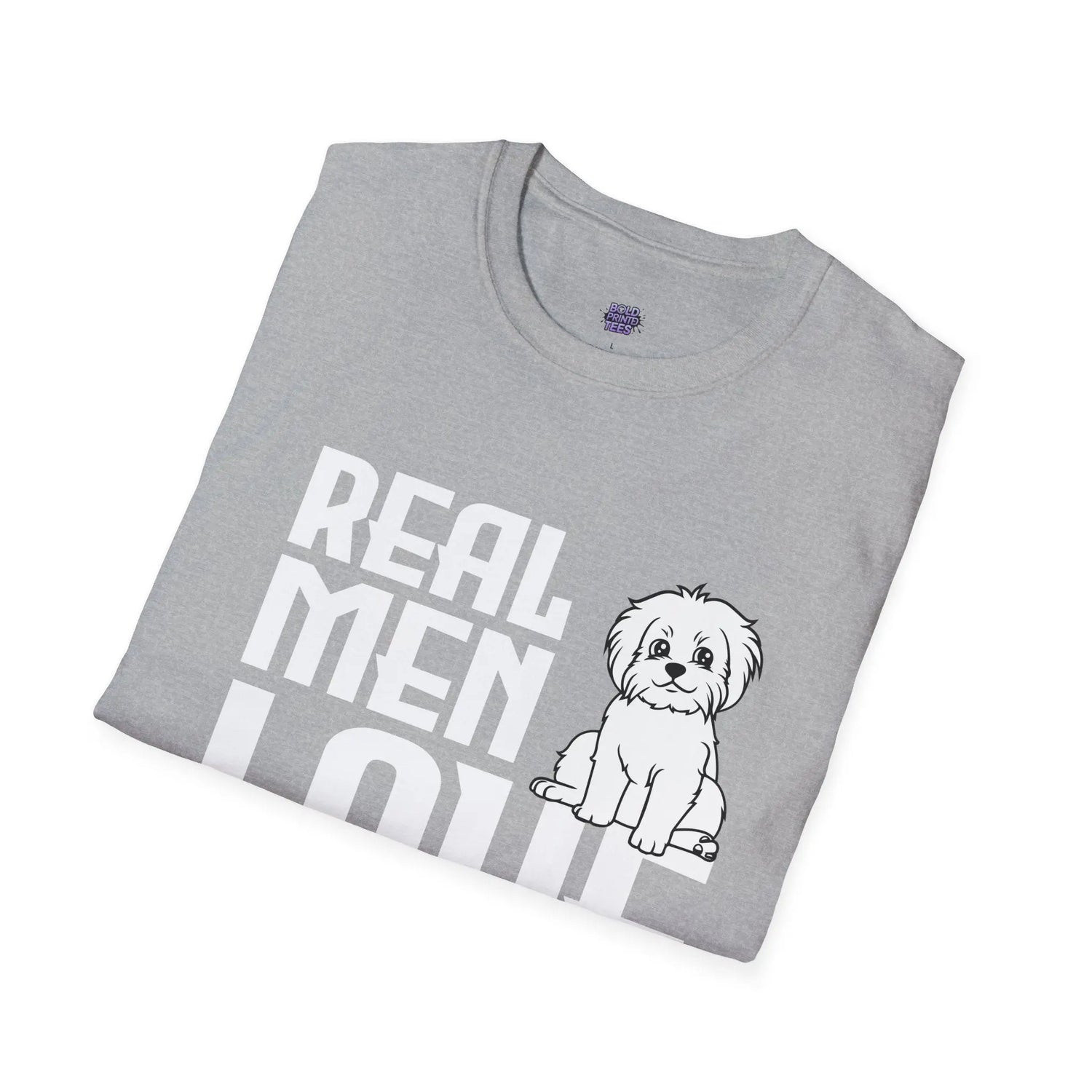 Real Men Love Dogs T-Shirt Funny Dog Lover Gift, Cute Puppy Graphic Shirt - Bold Printed Tees