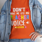 Dont Make Me Use My Teacher Voice Shirt Funny Teacher T Shirt - Bold Printed Tees