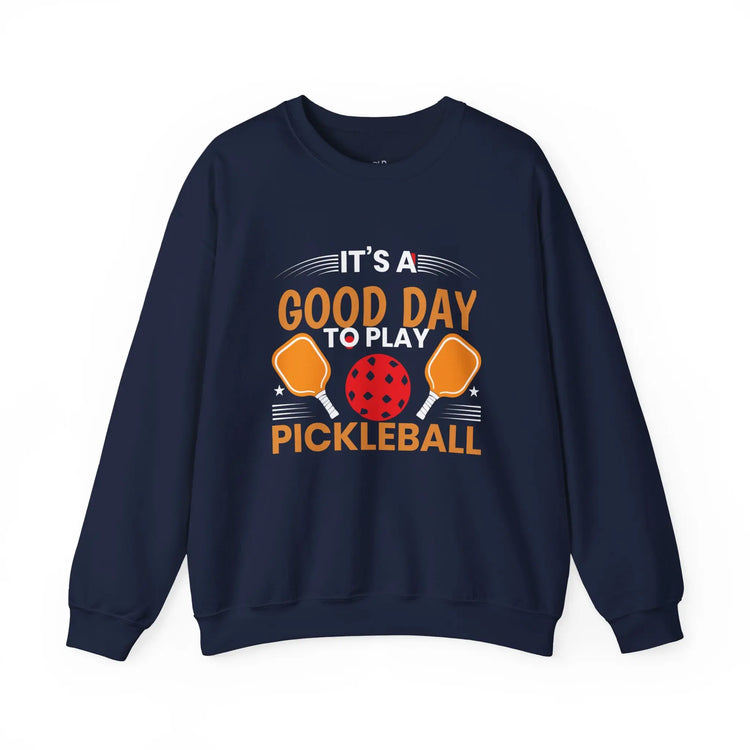 It’s a Good Day to Play Pickleball – Funny Pickleball Sweatshirt for Players - Bold Printed Tees