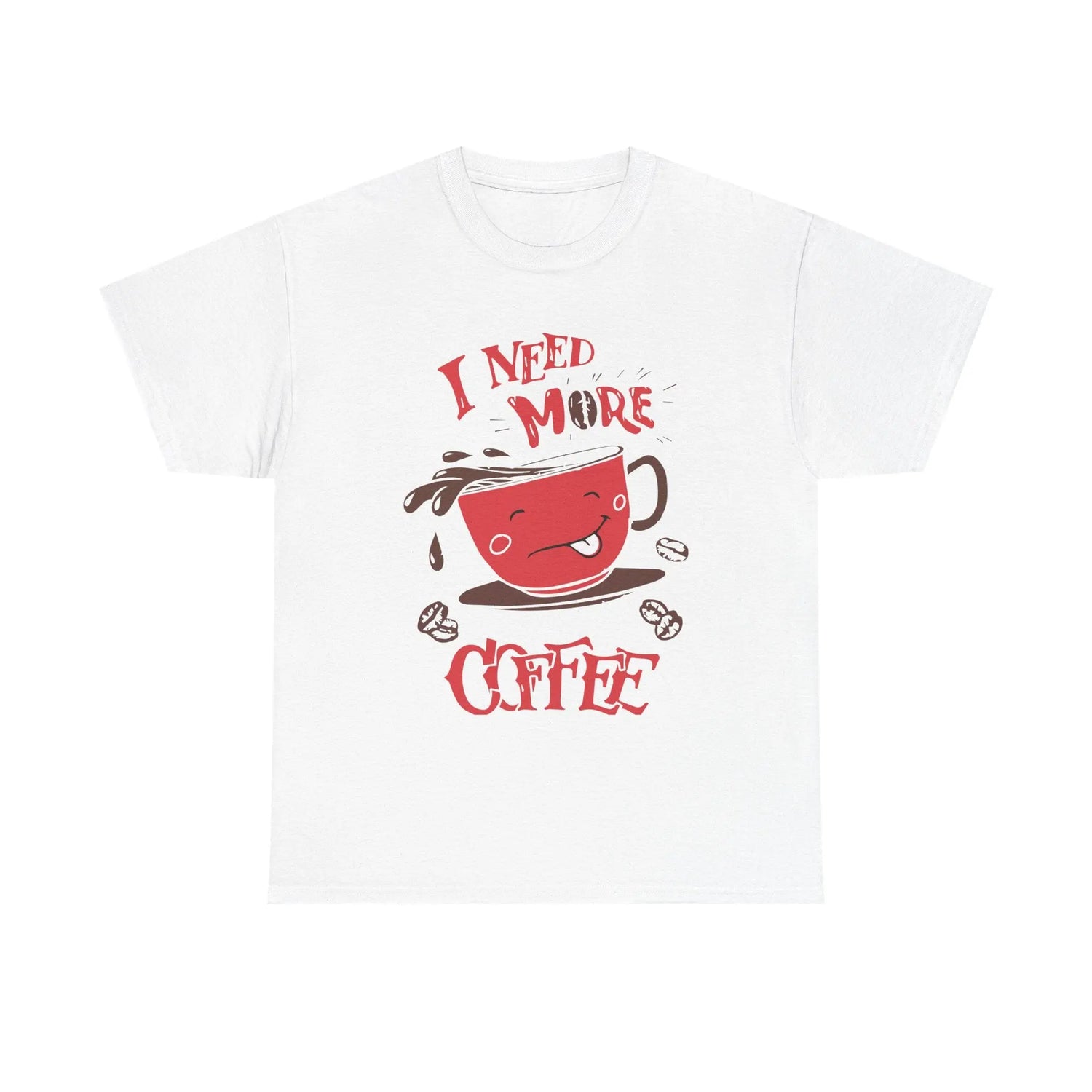 I Need More Coffee T-Shirt Funny Caffeine Lover Graphic Tee - Bold Printed Tees