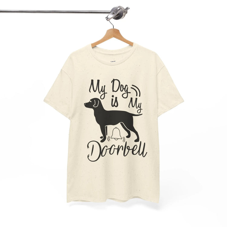 My Dog Is My Doorbell Shirt Funny Dog Lover T Shirt Pet Owner - Bold Printed Tees
