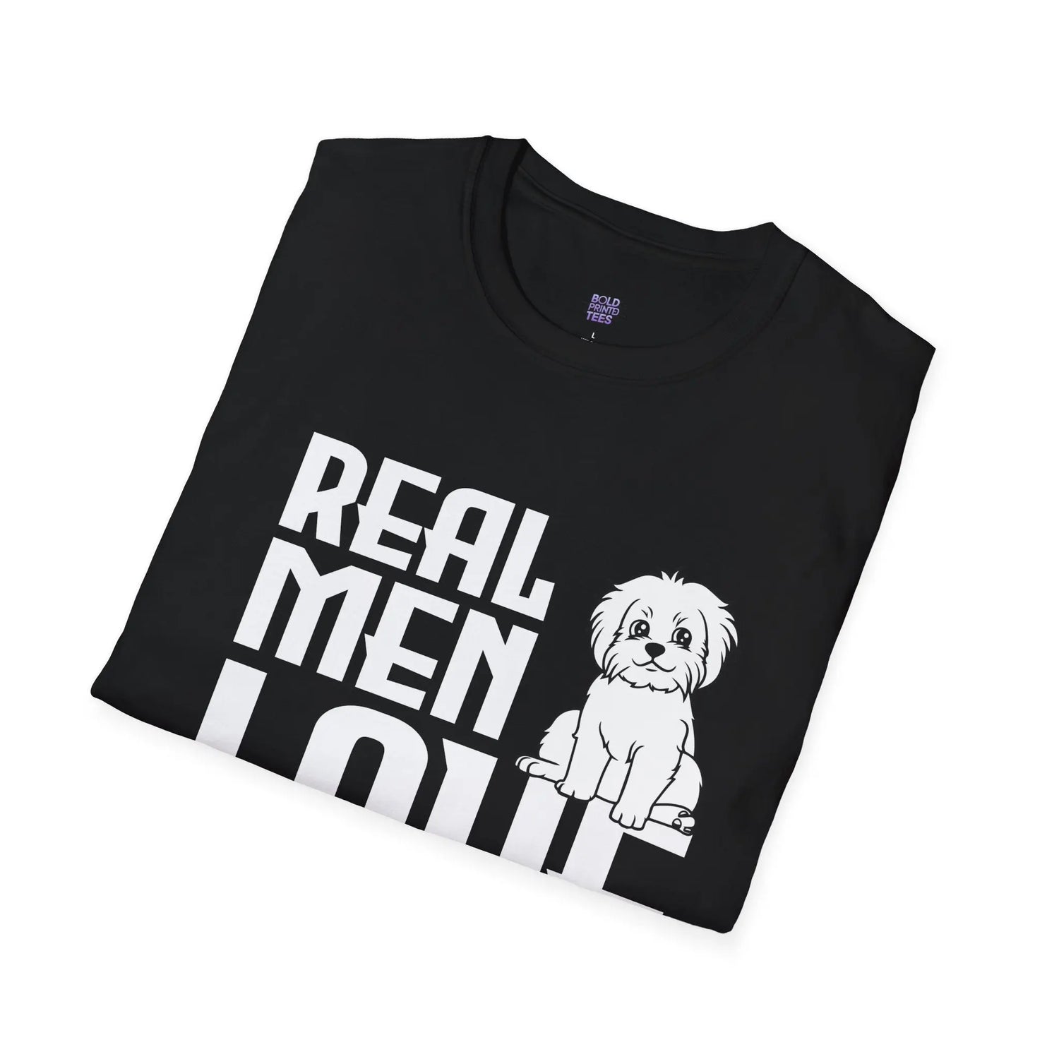 Real Men Love Dogs T-Shirt Funny Dog Lover Gift, Cute Puppy Graphic Shirt - Bold Printed Tees