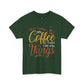 First I Drink Coffee Then I Do My Things Shirt Coffee Lover Unisex Heavy Cotton Tee - Bold Printed Tees