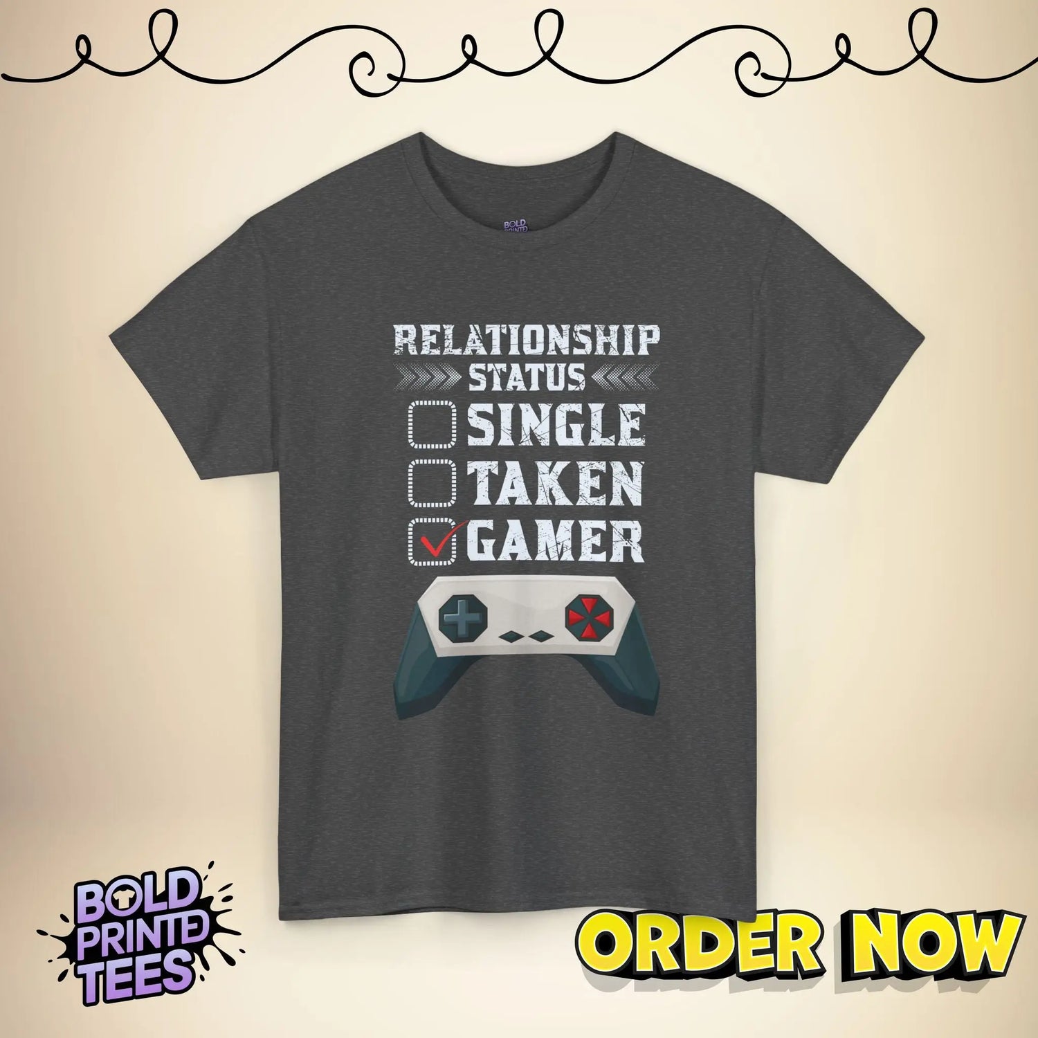 Gamer Relationship Status Tee |Funny Gaming Shirt| Unisex T-Shirt for Gamers - Bold Printed Tees