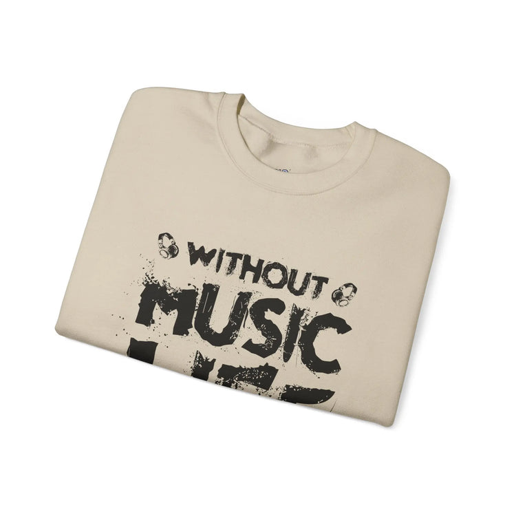 Without Music Life Would Be a Mistake Sweatshirt Music Lover Crewneck Pullover - Bold Printed Tees