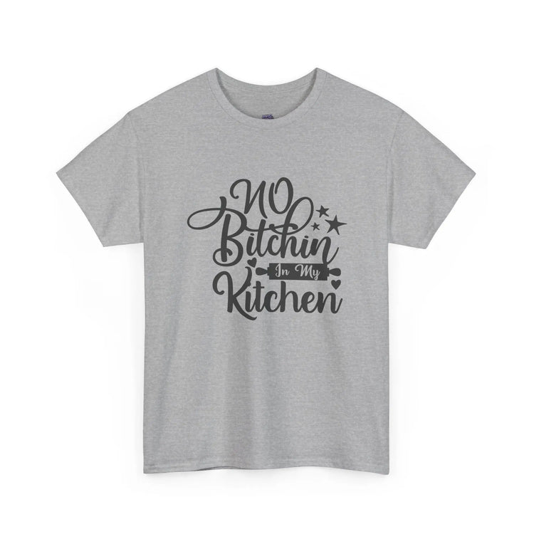 No Bitchin’ in My Kitchen T-Shirt Funny Cooking Quote Unisex Tee - Bold Printed Tees