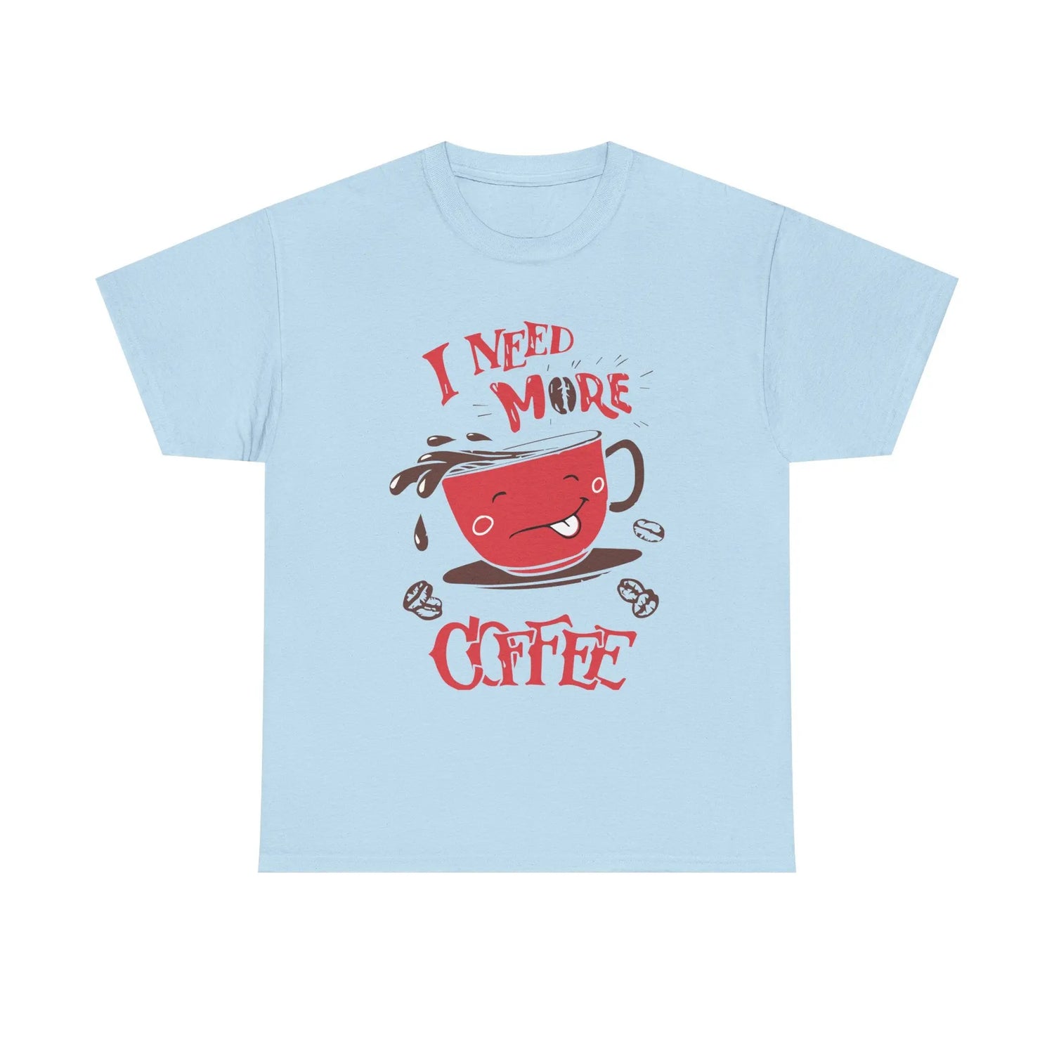 I Need More Coffee T-Shirt Funny Caffeine Lover Graphic Tee - Bold Printed Tees