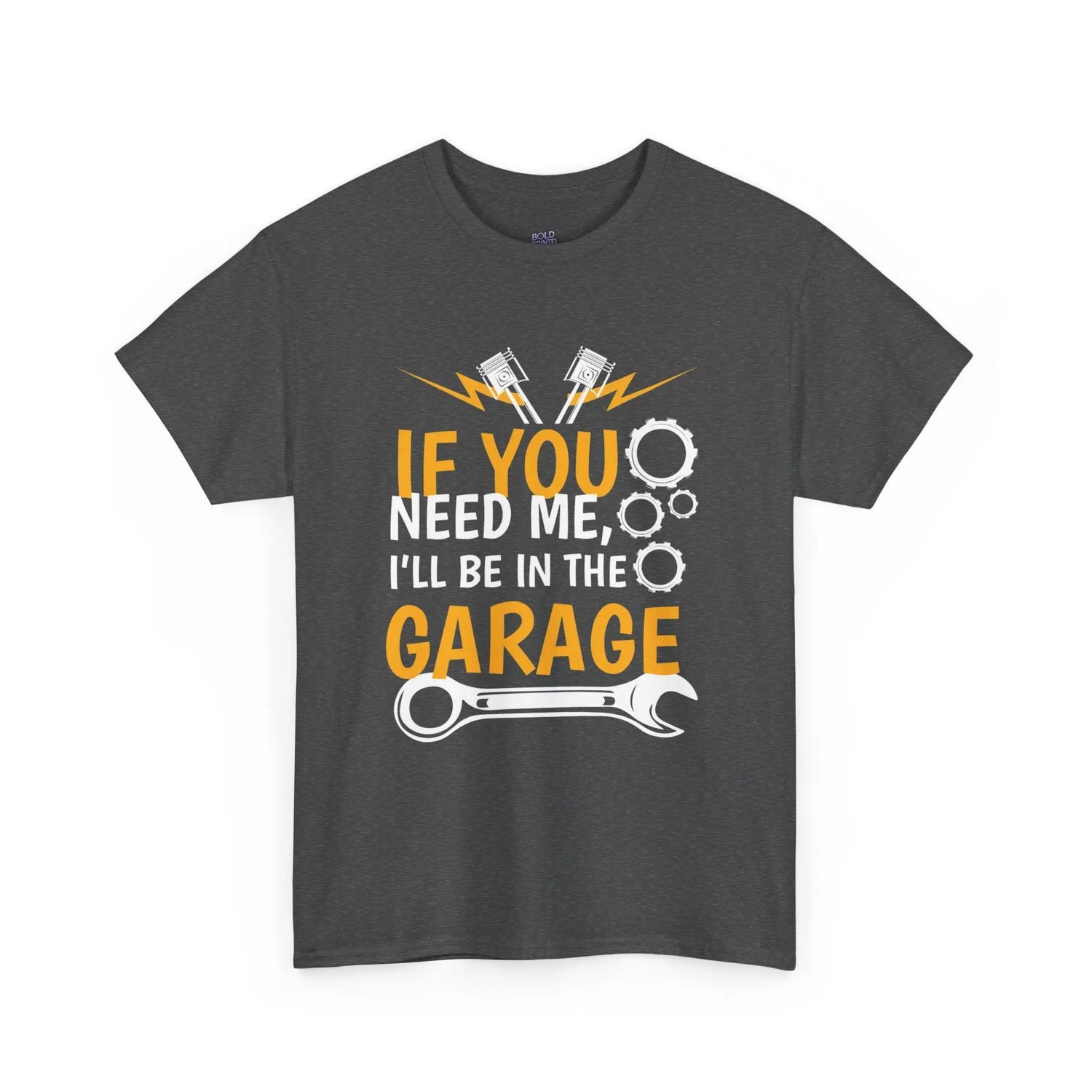 If You Need Me I’ll Be In The Garage Mechanic Shirt - Bold Printed Tees