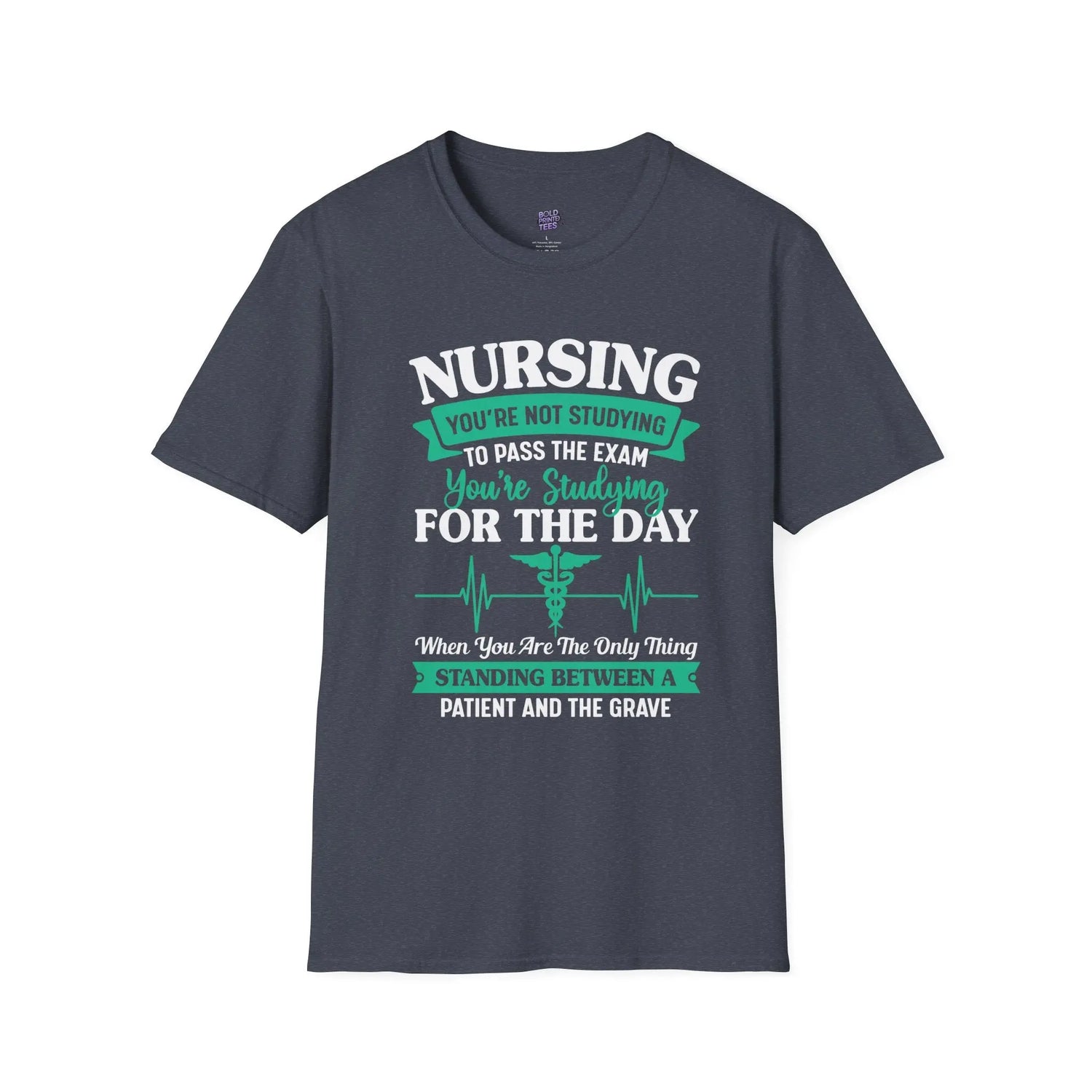 Nursing Student Motivation T-Shirt , Studying Inspiration Shirt, Gift for Nursing School - Bold Printed Tees