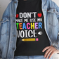 Dont Make Me Use My Teacher Voice Shirt Funny Teacher T Shirt - Bold Printed Tees