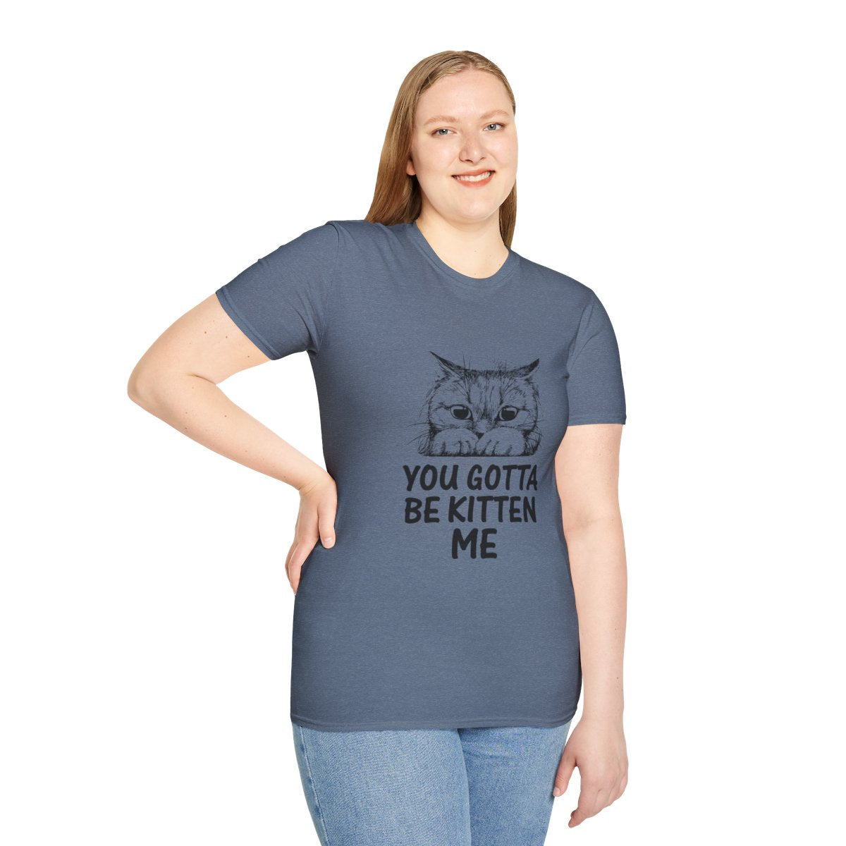 Funny Cat T-Shirt, You Gotta Be Kitten Me, Gift for Cat Lovers Cute Animal Kitty